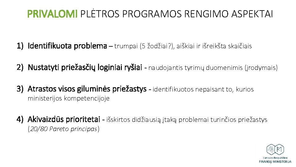 PRIVALOMI PLĖTROS PROGRAMOS RENGIMO ASPEKTAI 1) Identifikuota problema – trumpai (5 žodžiai? ), aiškiai