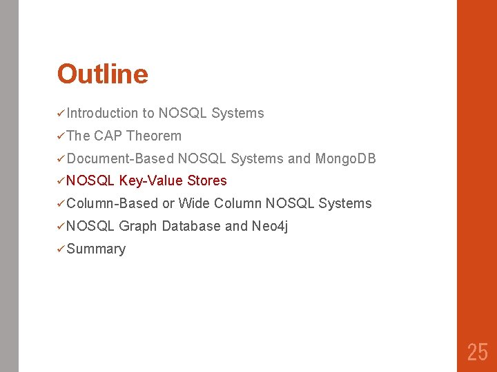 Outline ü Introduction ü The to NOSQL Systems CAP Theorem ü Document-Based ü NOSQL