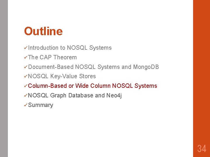 Outline ü Introduction ü The to NOSQL Systems CAP Theorem ü Document-Based ü NOSQL