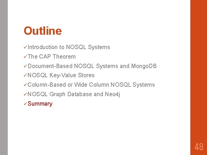 Outline ü Introduction ü The to NOSQL Systems CAP Theorem ü Document-Based ü NOSQL