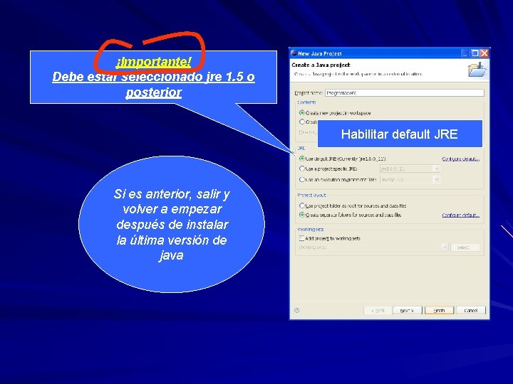 ¡Importante! Debe estar seleccionado jre 1. 5 o posterior Habilitar default JRE Si es