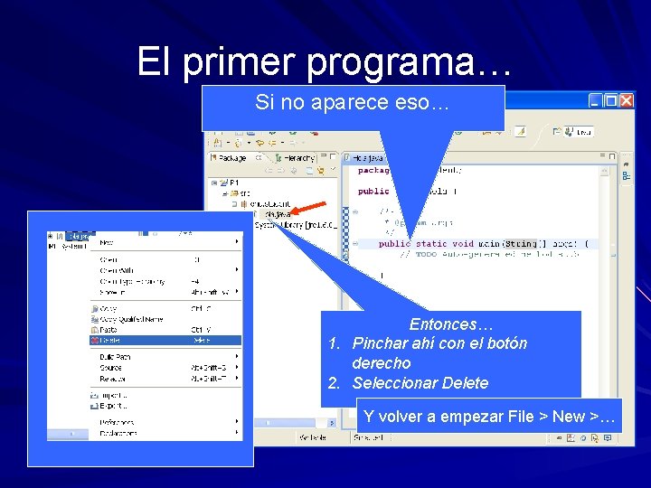El primer programa… Si no aparece eso… Entonces… 1. Pinchar ahí con el botón