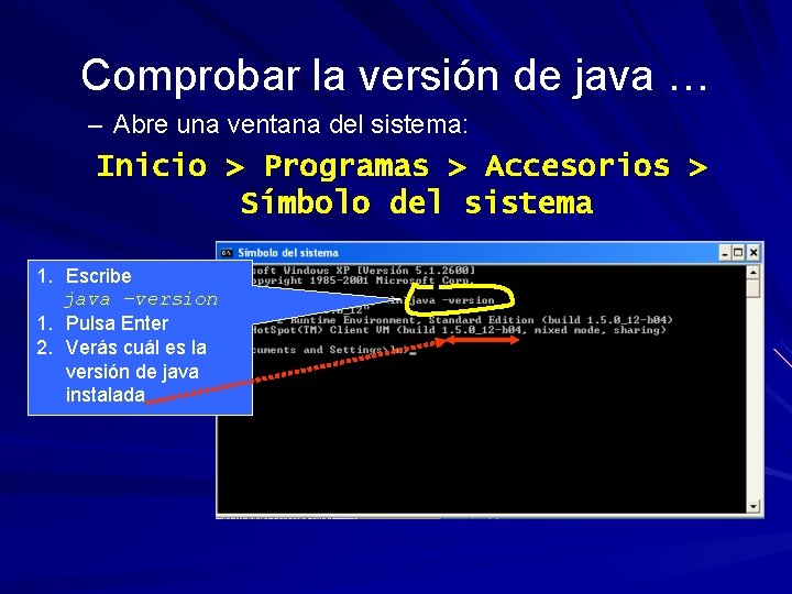 Comprobar la versión de java … – Abre una ventana del sistema: Inicio >