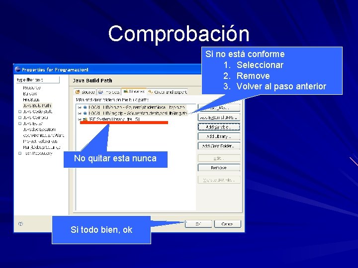 Comprobación Si no está conforme 1. Seleccionar 2. Remove 3. Volver al paso anterior