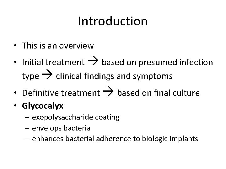 Introduction • This is an overview • Initial treatment based on presumed infection type