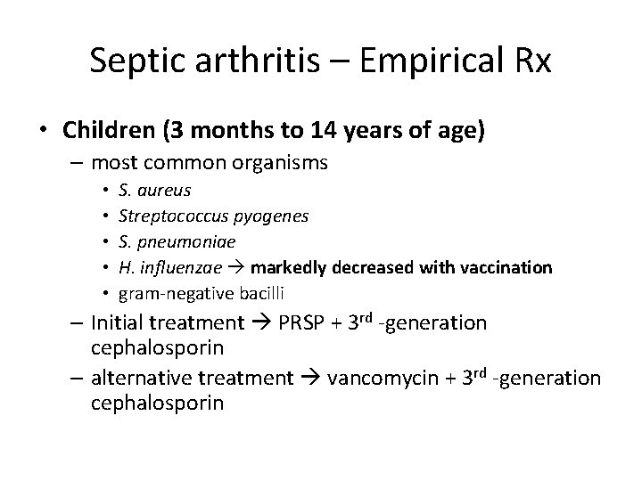 Septic arthritis – Empirical Rx • Children (3 months to 14 years of age)