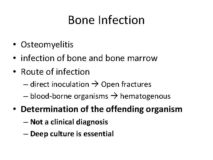 Bone Infection • Osteomyelitis • infection of bone and bone marrow • Route of