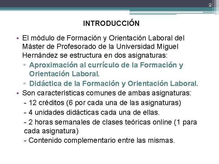2 INTRODUCCIÓN • El módulo de Formación y Orientación Laboral del Máster de Profesorado