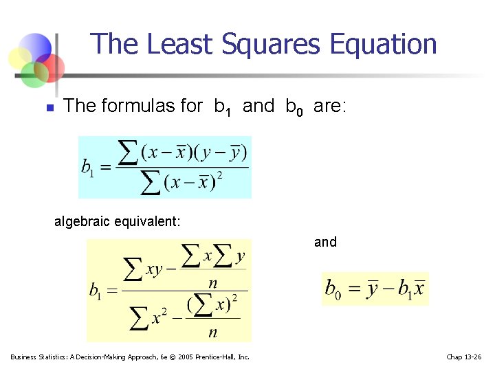 The Least Squares Equation n The formulas for b 1 and b 0 are: