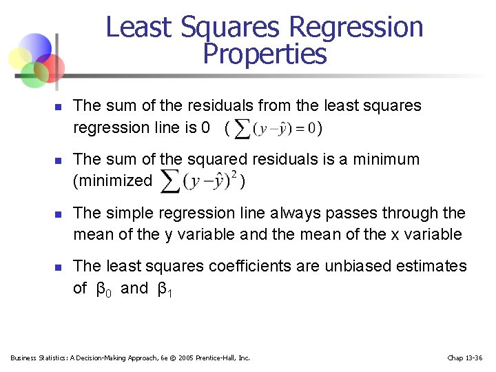 Least Squares Regression Properties n n The sum of the residuals from the least