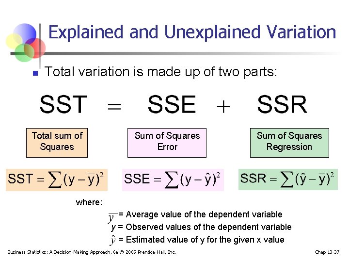 Explained and Unexplained Variation n Total variation is made up of two parts: Total