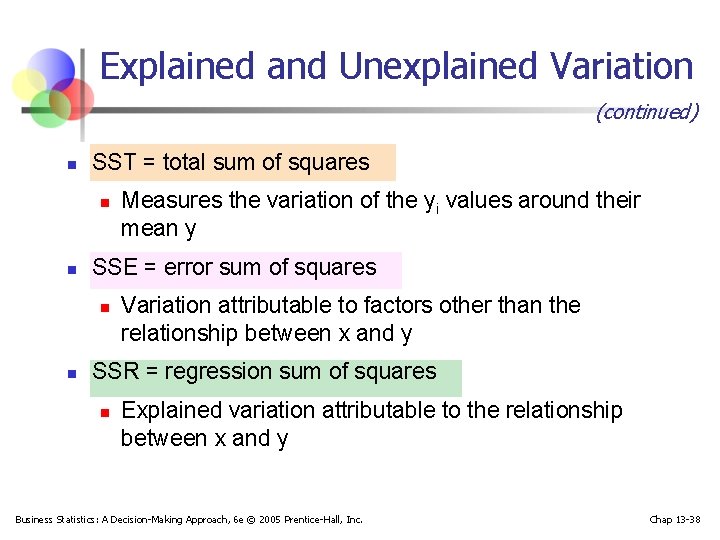 Explained and Unexplained Variation (continued) n SST = total sum of squares n n