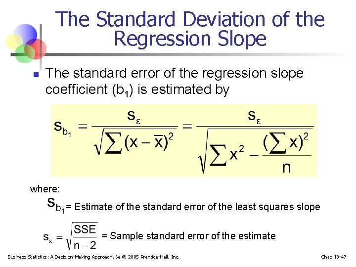 The Standard Deviation of the Regression Slope n The standard error of the regression