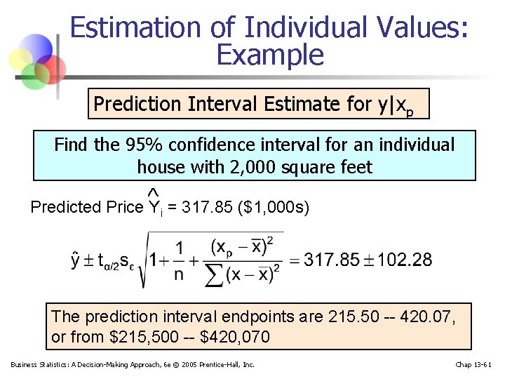 Estimation of Individual Values: Example Prediction Interval Estimate for y|xp Find the 95% confidence