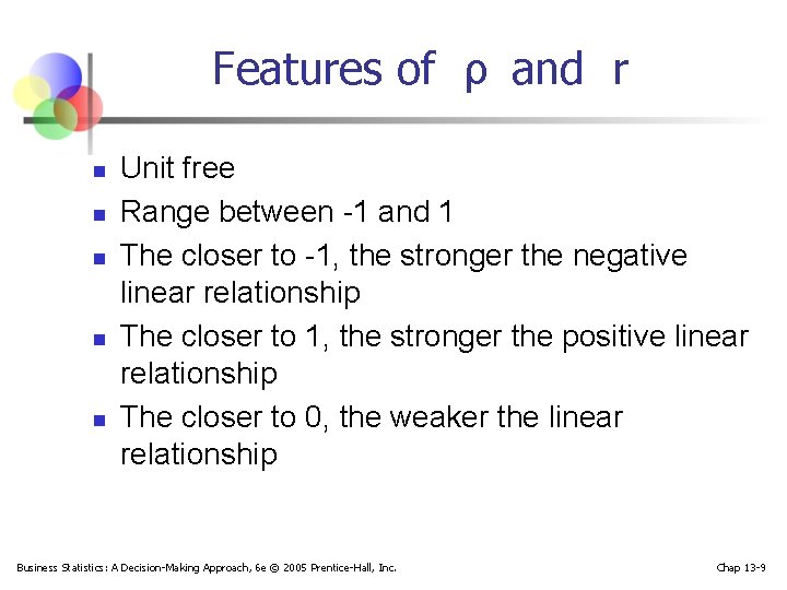 Features of ρ and r n n n Unit free Range between -1 and