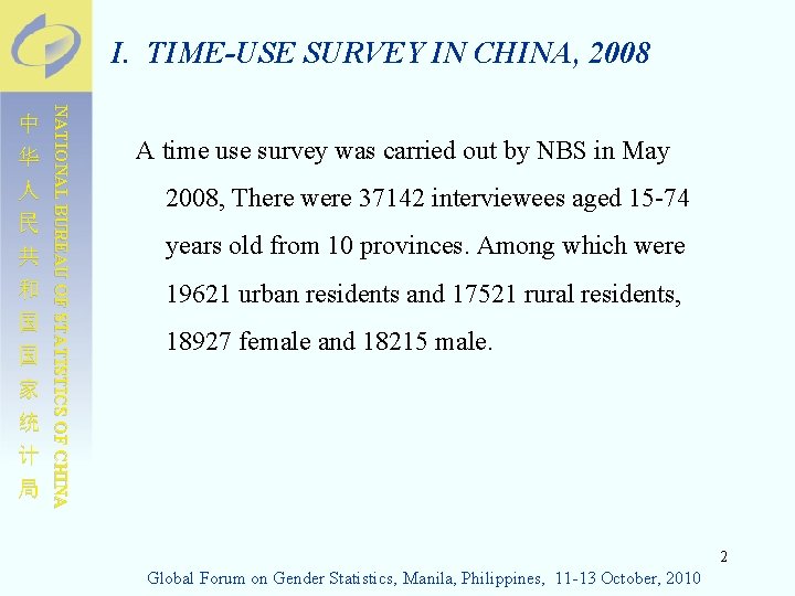 I. TIME-USE SURVEY IN CHINA, 2008 NATIONAL BUREAU OF STATISTICS OF CHINA 中 华