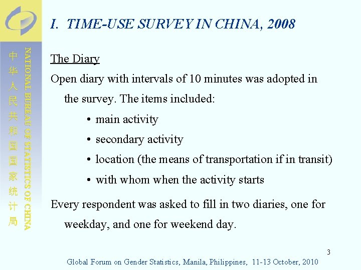 I. TIME-USE SURVEY IN CHINA, 2008 NATIONAL BUREAU OF STATISTICS OF CHINA 中 华