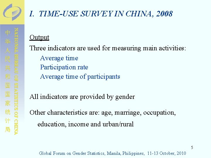 I. TIME-USE SURVEY IN CHINA, 2008 NATIONAL BUREAU OF STATISTICS OF CHINA 中 华