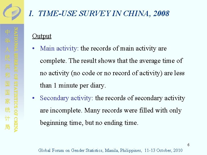 I. TIME-USE SURVEY IN CHINA, 2008 NATIONAL BUREAU OF STATISTICS OF CHINA 中 华