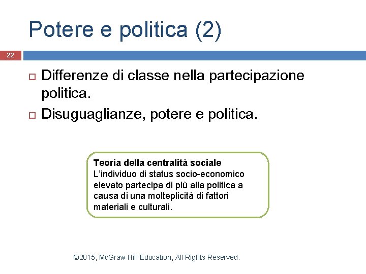 Potere e politica (2) 22 Differenze di classe nella partecipazione politica. Disuguaglianze, potere e