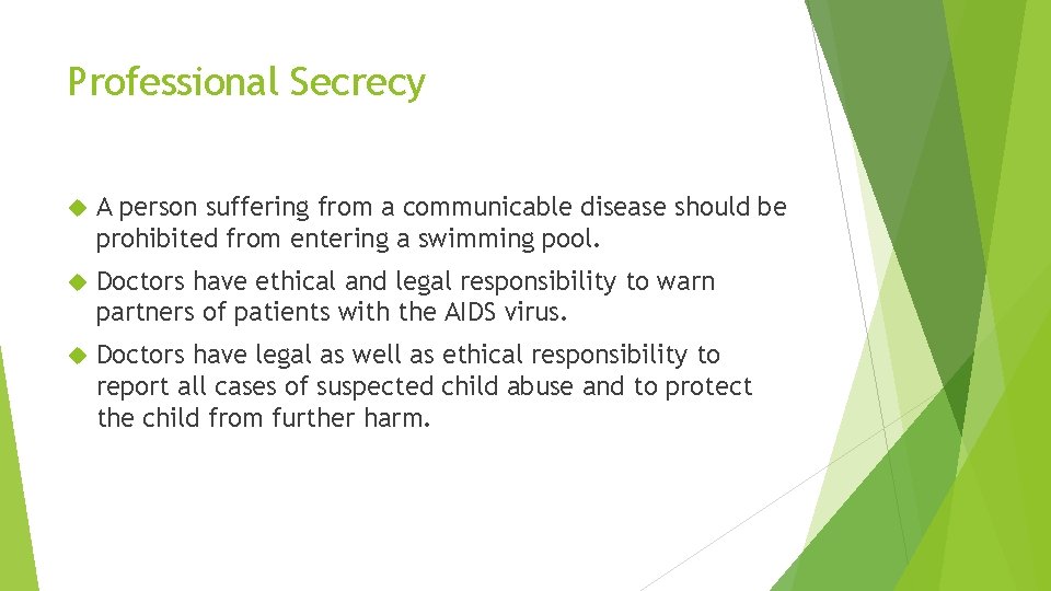 Professional Secrecy A person suffering from a communicable disease should be prohibited from entering