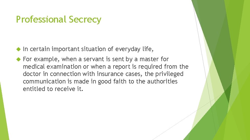 Professional Secrecy In certain important situation of everyday life, For example, when a servant