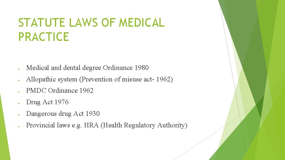 STATUTE LAWS OF MEDICAL PRACTICE Medical and dental degree Ordinance 1980 Allopathic system (Prevention