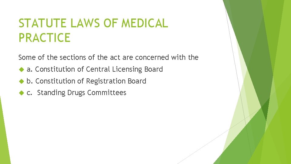 STATUTE LAWS OF MEDICAL PRACTICE Some of the sections of the act are concerned