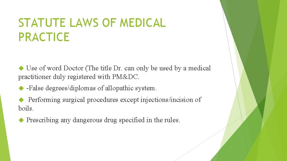 STATUTE LAWS OF MEDICAL PRACTICE Use of word Doctor (The title Dr. can only