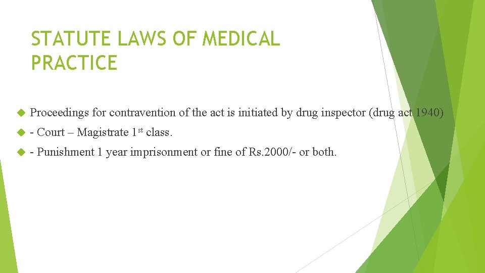 STATUTE LAWS OF MEDICAL PRACTICE Proceedings for contravention of the act is initiated by
