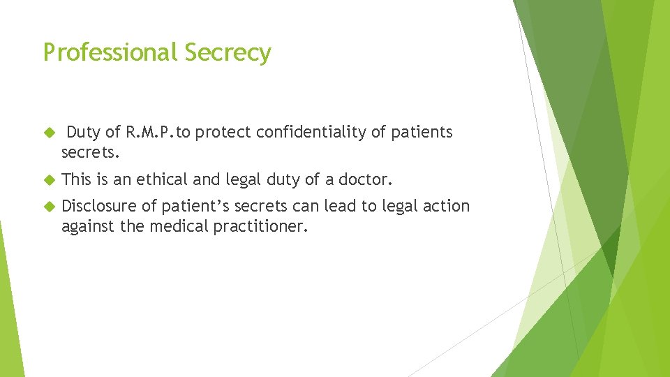 Professional Secrecy Duty of R. M. P. to protect confidentiality of patients secrets. This