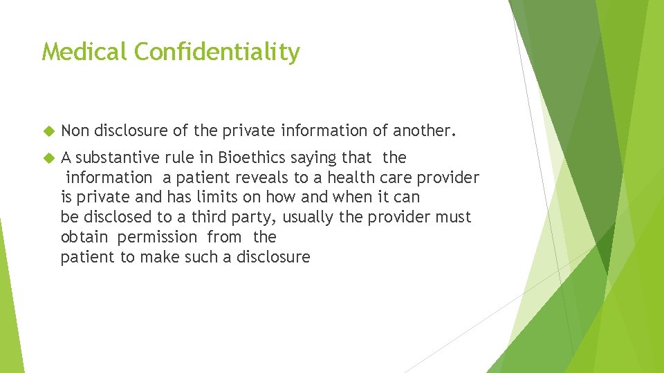Medical Confidentiality Non disclosure of the private information of another. A substantive rule in