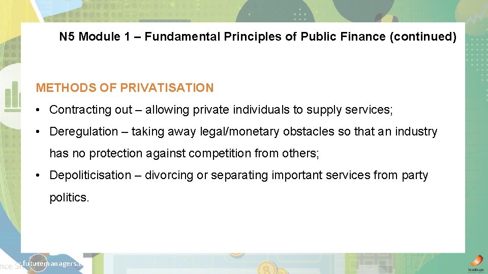 N 5 Module 1 – Fundamental Principles of Public Finance (continued) METHODS OF PRIVATISATION