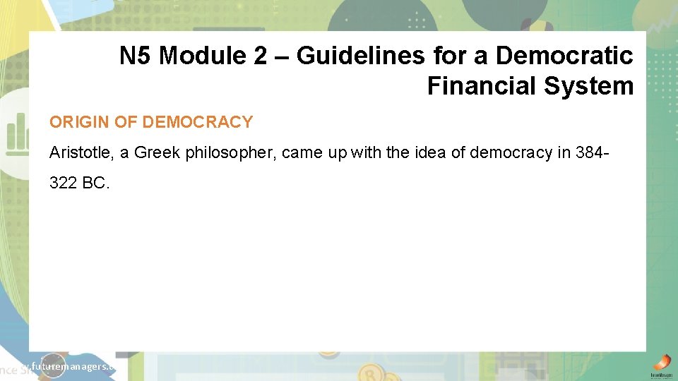 N 5 Module 2 – Guidelines for a Democratic Financial System ORIGIN OF DEMOCRACY