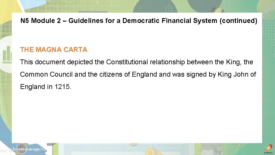N 5 Module 2 – Guidelines for a Democratic Financial System (continued) THE MAGNA