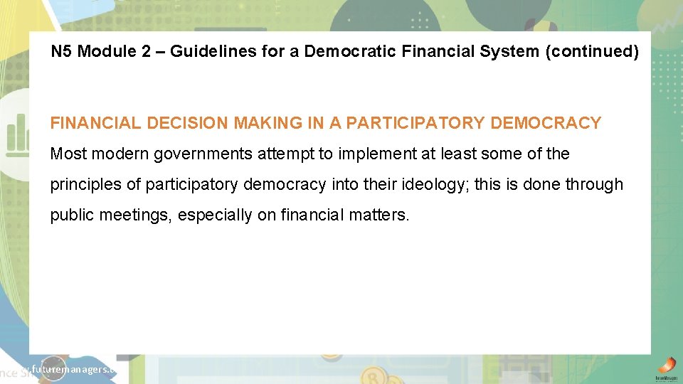 N 5 Module 2 – Guidelines for a Democratic Financial System (continued) FINANCIAL DECISION
