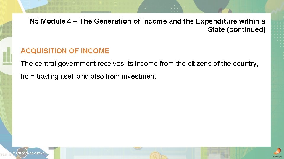 N 5 Module 4 – The Generation of Income and the Expenditure within a