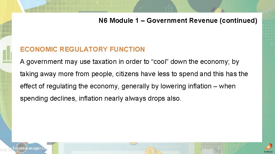 N 6 Module 1 – Government Revenue (continued) ECONOMIC REGULATORY FUNCTION A government may