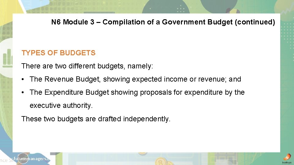 N 6 Module 3 – Compilation of a Government Budget (continued) TYPES OF BUDGETS