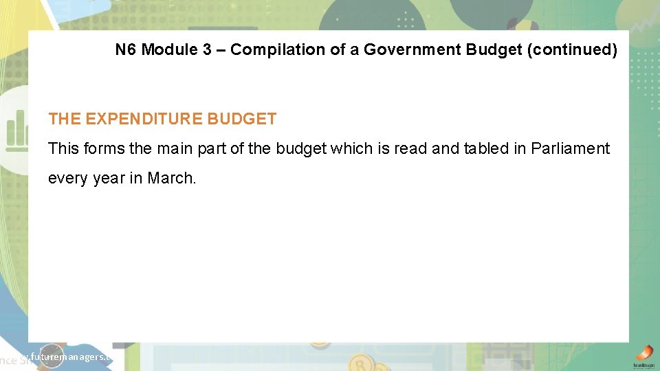 N 6 Module 3 – Compilation of a Government Budget (continued) THE EXPENDITURE BUDGET