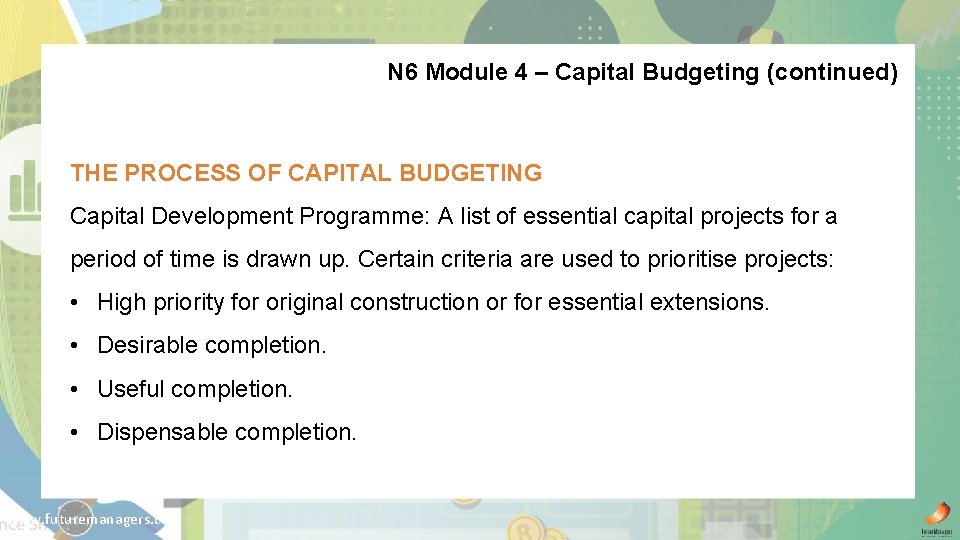 N 6 Module 4 – Capital Budgeting (continued) THE PROCESS OF CAPITAL BUDGETING Capital