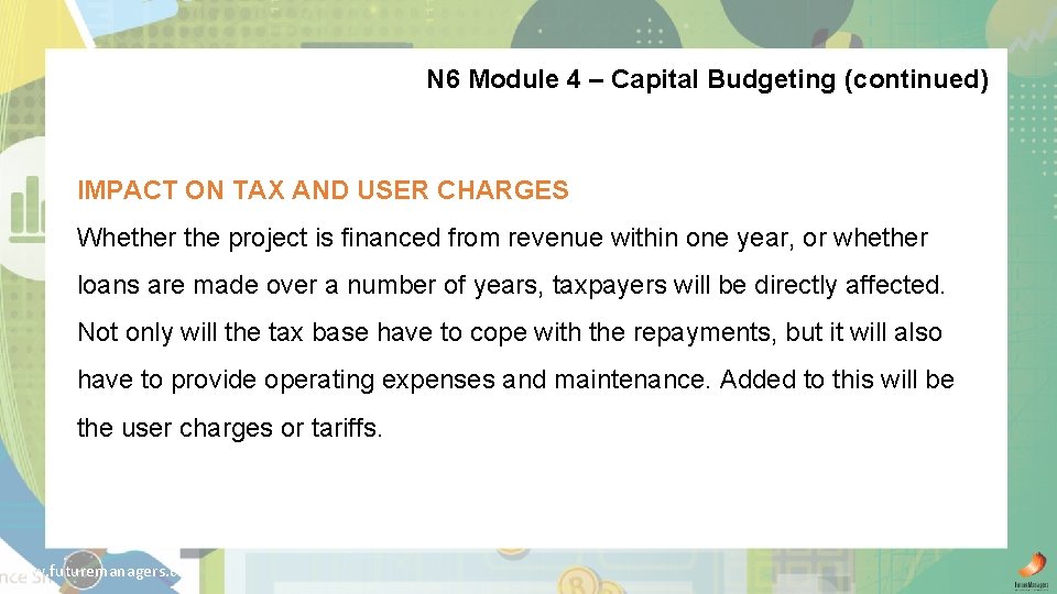 N 6 Module 4 – Capital Budgeting (continued) IMPACT ON TAX AND USER CHARGES