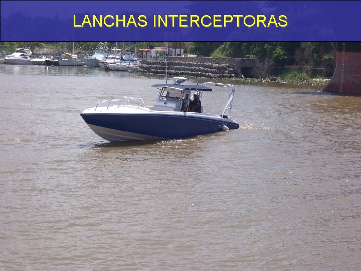 LANCHAS INTERCEPTORAS 