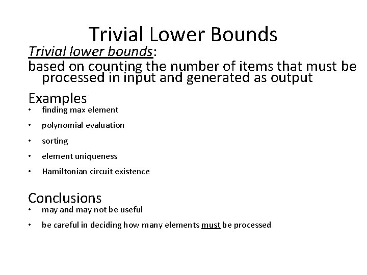 Trivial Lower Bounds Trivial lower bounds: based on counting the number of items that Trivial Lower Bounds Trivial lower bounds: based on counting the number of items that