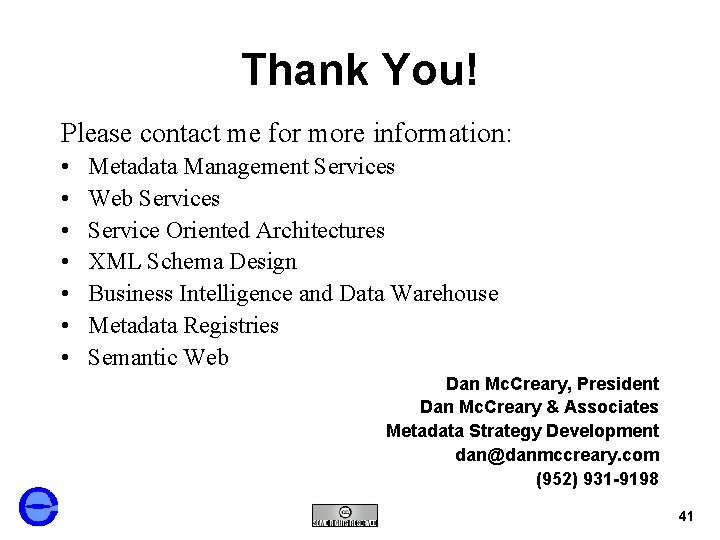 Thank You! Please contact me for more information: • • Metadata Management Services Web