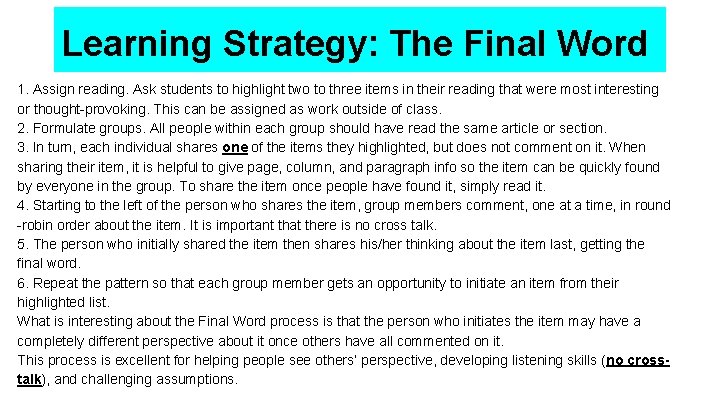 Learning Strategy: The Final Word 1. Assign reading. Ask students to highlight two to