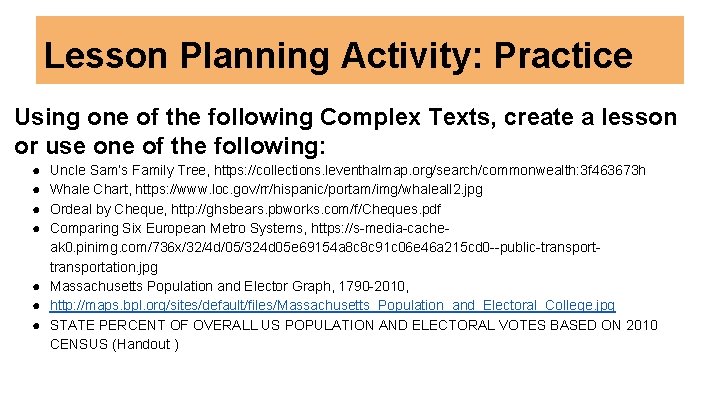Lesson Planning Activity: Practice Using one of the following Complex Texts, create a lesson