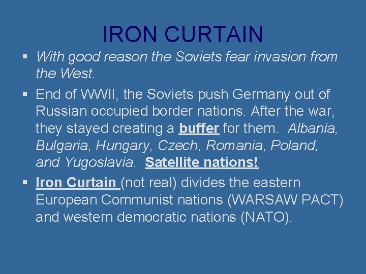 IRON CURTAIN § With good reason the Soviets fear invasion from the West. §