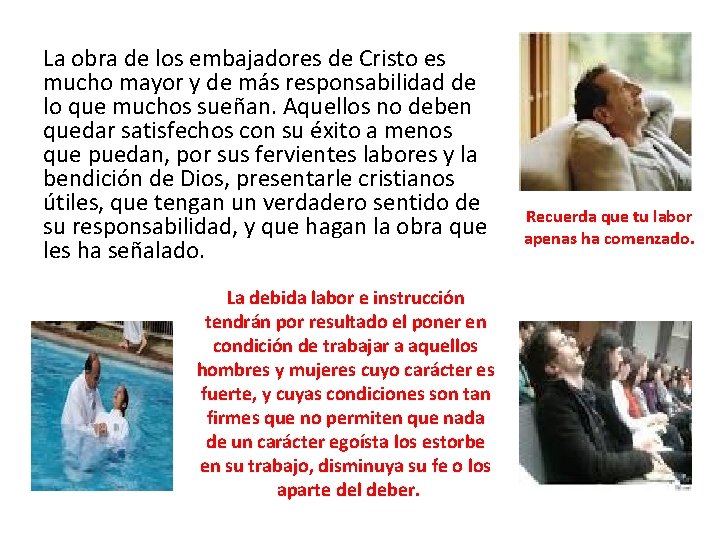 La obra de los embajadores de Cristo es mucho mayor y de más responsabilidad