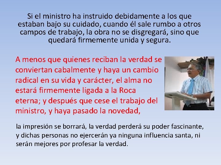 Si el ministro ha instruido debidamente a los que estaban bajo su cuidado, cuando